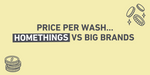 Is Eco-Friendly Cleaning Really More Expensive? Homethings vs Big Brands