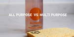 The difference between multi-purpose and all-purpose cleaner